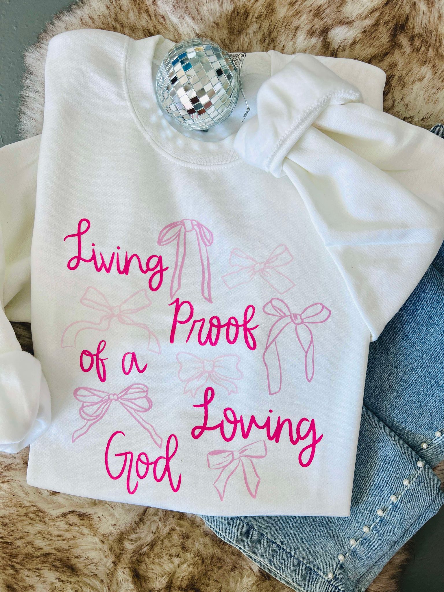 Living Proof Of A Loving God Sweatshirt