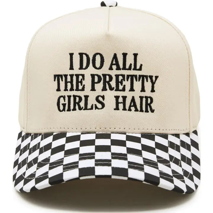I Do All The Pretty Girls Hair Trucker Hat